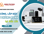 Minh Phong Smarthome - địa điểm bán đồ thông minh uy tín buôn ma thuột